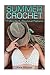Summer Crochet: 10 Wonderfu...