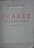 Juárez y la República