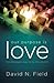 Our Purpose Is Love by David Field