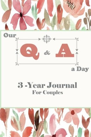 Our Q & A a Day 3-Year Journal for Couples: 2 People Diary For Love, Better Understanding, Deeper Connection And Self-Exploration (Paperback)