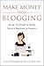 Make Money From Blogging: H...