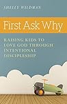 Book cover for First Ask Why: Raising Kids to Love God Through Intentional Discipleship