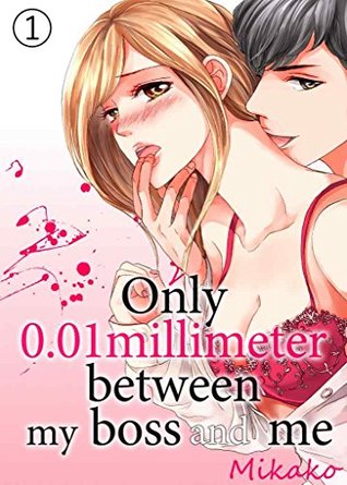 Only 0.01 millimeter between my boss and me Vol.1 (TL Manga)