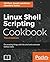 Linux Shell Scripting Cookb...