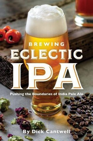 Brewing Eclectic IPA: Pushing the Boundaries of India Pale Ale (Paperback)