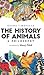The History of Animals: A P...