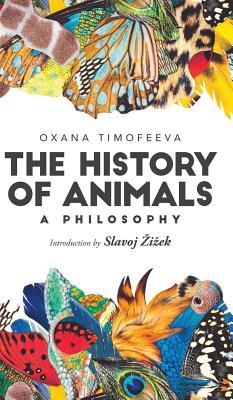 The History of Animals: A Philosophy (Hardcover)