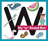 My 'w' Sound Box
