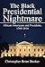 The Black Presidential Nightmare by Christopher Brian Booker