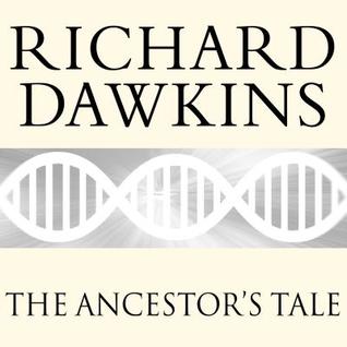 The Ancestor's Tale: A Pilgrimage to the Dawn of Evolution