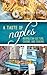 A Taste of Naples: Neapolitan Culture, Cuisine, and Cooking