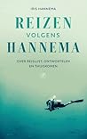 Reizen volgens Hannema by Iris Hannema