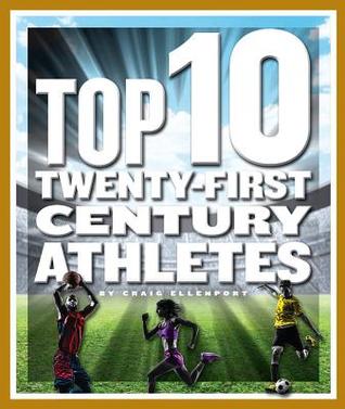 Top 10 Twenty-First Century Athletes (Top 10 in Sports)