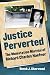 Justice Perverted: The Molestation Mistrial of Richard Charles Haefner