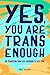 Yes, You Are Trans Enough: My Transition from Self-Loathing to Self-Love