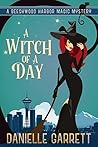 A Witch of a Day by Danielle Garrett