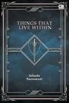 Things That Live Within