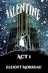 Valentine: Act I of II
