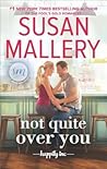 Not Quite Over You by Susan Mallery