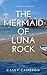 The Mermaid of Luna Rock