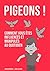 Pigeons ! Comment vous êtes influencés et manipulés au quotidien (French Edition)