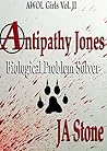 Antipathy Jones Biological Problem Solver (AWOL Girls #2)