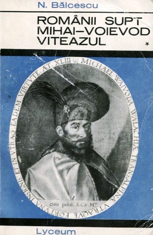 Românii supt Mihai-Voievod Viteazul, Volume 1 (Paperback)