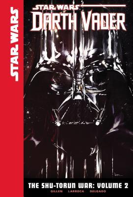 Shu-Torun War: Volume 2 (Star Wars: Darth Vader Set 3)