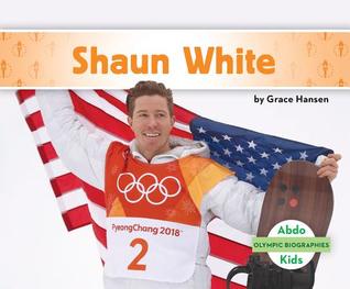 Shaun White (Olympic Biographies Set 2)