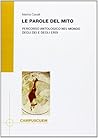 Le parole del mito. Percorso antologico nel mondo degli dei e degli eroi