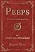 Peeps (Classic Reprint): Th...
