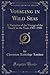 Voyaging in Wild Seas: A Narrative of the Voyage of the 'Snark' in the Years 1907-1908 (Classic Reprint)