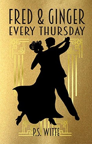 Fred and Ginger Every Thursday (Kindle Edition)