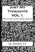 Just My Thoughts Volume I: ...