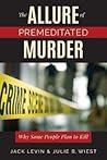 The Allure of Premeditated Murder: Why Some People Plan to Kill