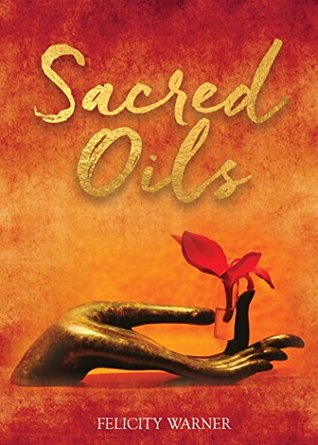 Sacred Oils: Working with 20 Precious Oils to Heal Spirit and Soul (Kindle Edition)