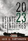 Book cover for Veinte veintitrés: una novela de acción y suspense (Trilogía Oli nº 3) (Spanish Edition)