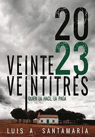 Veinte veintitrés: una novela de acción y suspense (Trilogía Oli nº 3) (Spanish Edition)