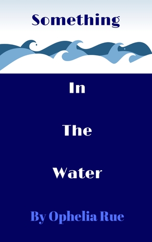 Something in the Water