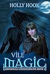 Vile Magic (Abnormals Underground, #4)