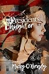 The President's Daughter by Micky O'Brady