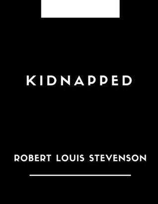Kidnapped by Robert Louis Stevenson: Kidnapped by Robert Louis Stevenson, The Classic Books