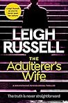 The Adulterer's Wife by Leigh Russell