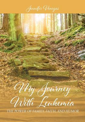 pdf download My Journey With Leukemia: The Power of Family, Faith, and Humor