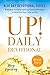 UP! Daily Devotional A 30 Day Devotional Series Book Two: With Real Life Strategies and Journal Prompts to Help You Draw Near to God (The UP! Devotional Series 2)