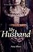 My Husband by Anne Elliott