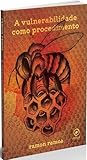 A vulnerabilidade como procedimento by Ramon Ramos