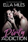 Dirty Addiction by Ella Miles