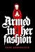 Armed in Her Fashion