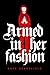 Armed in Her Fashion